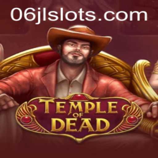 Exploring the Mysteries of TempleofDead: A Journey Through 06jl Slot