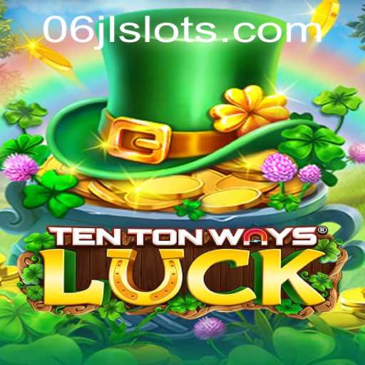 Discovering TenTonWaysLuck: A Journey into the World of 06jl Slot Gaming